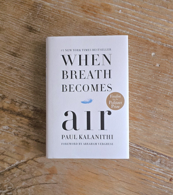 When Breath Becomes Air by Paul Kalanithi