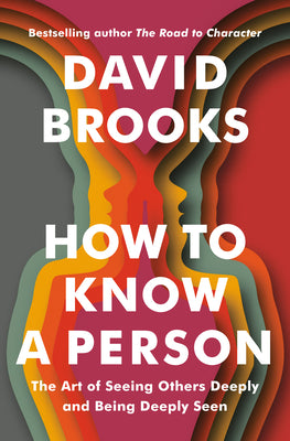 How to Know A Person by David Brooks